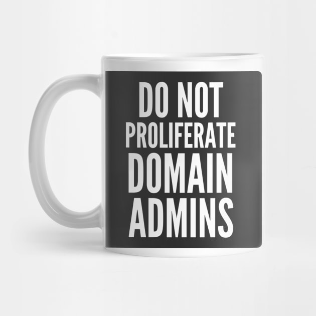 Cybersecurity Do Not Proliferate Domain Admins Black Background by FSEstyle